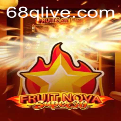 Unleashing the Excitement of FruitrNovaSupe30: A 68q Inspired Adventure